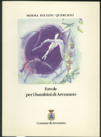 FAVOLE PER I BAMBINI DI ARENZANO -MIMMA PAULESU -QUERCIOLI -COMUNE DI ARENZANO 1999 - Niños Y Adolescentes