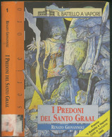 I PREDONI DEL SANTO GRAAL -R. GIOVANNOLI -IL BATTELLO A VAPORE 1995 - Enfants Et Adolescents