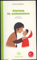 NANAQ LO SCIAMANO -S. BORDIGLIONI ILLUSTRAZIONI F.TRABACCHI -EINAUDI SCUOLA 2015 - Teenagers & Kids