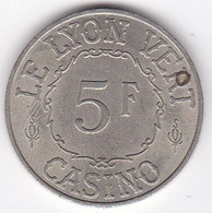 69 . Rhône . Lyon . Jeton CASINO LE LION VERT. 5 Francs - Casino