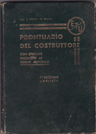 ETU BOLOGNA PRONTUARIO DEL COSTRUTTORE 5^ EDIZIONE E.PROTTI G. RIZZOLI ANNO 1940 - Other & Unclassified