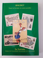 Catalogue Baudet Le Lorrain Toute La Lorraine En Cartes Postales , 384 Pages - Bücher & Kataloge