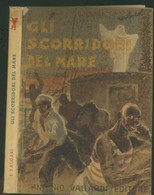 GLI SCORRIDORI DEL MARE -E. SALGARI -ILLUSTRAZIONI ACHILLE ROSSI -VALLARDI 1958 - Niños Y Adolescentes