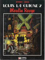 LOUIS LA GUIGNE  Moulin Rouge   T2  EO  De GIROUD / DETHOREY - Louis La Guigne, Louis Ferchot