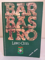 Barbastro. Libro-Guía. Segunda Edición 1990. Edita Excelentísimo Ayuntamiento De Barbastro. 269 Pp - Histoire Et Art