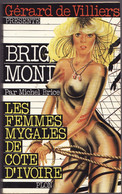 BRIGADE MONDAINE N°44 LES FEMMES MYGALES DE COTE D'IVOIRE Par MICHEL BRICE Présenté Par GERARD DE VILLIERS 1982 - Brigade Mondaine