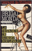 BRIGADE MONDAINE N°42 LA DISPARUE DE SUNSET BOULEVARD Par MICHEL BRICE Présenté Par GERARD DE VILLIERS 1982 - Brigade Mondaine