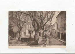 NANS LES PINS (VAR) PLACE (FONTAINE BOULANGERIE COMMERCES ET PETITE ANIMATION) - Nans-les-Pins