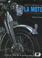 Encyclopédie De La Moto - Le Grand Livre De La Moto Et Des Motards. - Brown Roland - 1996 - Moto