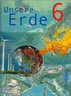 Unsere Erde - Für Die Sechsstufige Realschule In Bayern: Unsere Erde, Ausgabe B, Bd.6, 6. Jahrgangsstufe - Libri Scolastici