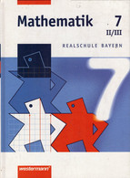 Mathematik Realschule Bayern: Mathematik - Ausgabe 2001 Für Realschulen In Bayern: Schülerband 7 WPF II/III - Livres Scolaires