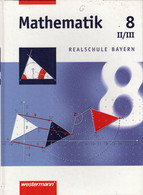 Mathematik Realschule Bayern: Mathematik - Ausgabe 2001 Für Realschulen In Bayern: Schülerband 8 WPF II/III - School Books