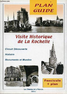 Visite Historique De La Rochelle - Notices Historiques Des Sites Du Circuit, Brève Histoire De La Rochelle, Musées, Site - Poitou-Charentes