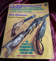 Flayderman's Guide To Antique American Firearms"1990"Armes"fusils"révolvers"complete Handbook Of American Gun Collecting - Forces Armées Américaines
