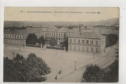 Lyon 4 ème Arr (69) : L'école Normale D'instituteru à La Croix Rousse Rue Denfert-Rochereau En 1918 PF. - Lyon 4