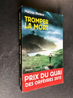 Edition Fayard  TROMPER LA MORT  Maryse RIVIERE  Prix Du Quai Des Orfèvres 2015 - Fayard