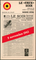 Lot De 2 Livres : Histoire Du "faux Soir" (9 Novembre 1943) Par Maris Istas & Colonel Camille Joset / Journal De Propaga - Propagande