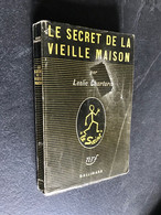 Collection LE SAINT  LE SECRET DE LA VIEILLE MAISON  Leslie CHARTERIS  Galimard - E.O. 1951 - Arthème Fayard - Le Saint