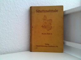 Schaffensfreude. Ein Schülerarbeitsbuch Für Die Deutsche Heimatschule. Ausgabe B In Einem Bande - Libros De Enseñanza