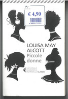 PICCOLE DONNE DI LOUISA MAY ALCOTT  EDITORE FELTRINELI STAMPA 2018 PAGINE 362 DIMENSIONI CM 20x13 COPERTINA MORBIDA COND - Classici