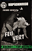 Pierre Genève - Feu Vert - Éditions Atlantic " Top Secret " N° 129 - Éditions Atlantic - ( 1960 ) . - Sonstige & Ohne Zuordnung
