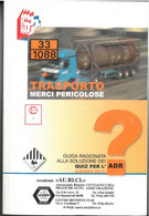 TRASPORTO MERCI PERICOLOSE GUIDA RAGIONATA ALLA SOLUZIONE DEI QUIZ PER L’ADR LISTATO 2017 DI DOTT. ING.STEFANO BOTTOLI - Other & Unclassified