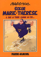 Soeur Marie-Thérèse 4 Sur La Terre Comme Au Ciel EO BE Fluide Glacial 11/1994 Maëster (BI7) - Soeur Marie-Thérèse Des Batignolles