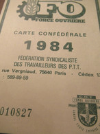 Carte Syndicale/F.O../ Carte Confédérale/Fédération Syndicaliste Des Travailleurs Des P.T.T./1984       AEC234 - Cartes De Membre