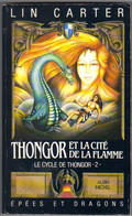 EPEES ET DRAGONS N ° 5 " THONGOR ET LA CITE DE LA FLAMME "   LIN CARTER   ALBIN MICHEL - Albin Michel