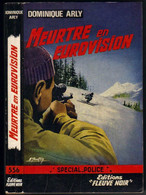 SPECIAL-POLICE " FLEUVE-NOIR " N° 556  MEURTRE EN EUROVISION   D ARLY - Fleuve Noir