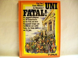 Uni Fatal! : Prof Fies? Kaum Militone? Im Makulatur? - Andere & Zonder Classificatie
