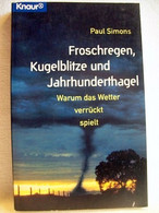 Froschregen, Kugelblitze Und Jahrhunderthagel - Dieren