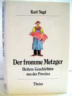 Der Fromme Metzger Heitere Geschichten Aus Der Provinz - Other & Unclassified
