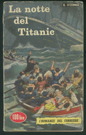 1948 LA NOTTE DEL TITANIC -R. O'CONNOR -I ROMANZI DEL CORRIERE - Acción Y Aventura
