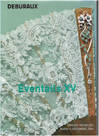 EVENTAILS XV CATALOGUE DE VENTE DEBURAUX 2006 PHOTOGRAPHIE ET DESCRIPTION DE 268 LOTS EVENTAIL - Eventails