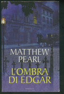 L'OMBRA DI EDGAR -MATTHEW PEARL - Krimis