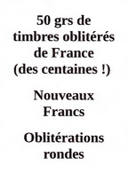 " LOT VRAC DE 50 Grs DE TIMBRES OBLITERES 1960 - 2001, Oblitérations Rondes (sans Papier). Des Centaines. " A SAISIR ! - Other & Unclassified