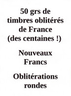 " LOT VRAC DE 50 Grs DE TIMBRES OBLITERES 1960 - 2001, Oblitérations Rondes (sans Papier). Des Centaines. " A SAISIR ! - Altri & Non Classificati