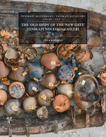 Archaeology Yenikapi Shipwrecks Vol. I The Old Ships Of The New Gate Istanbul - Antigua