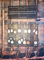 Archaeology Yenikapi Shipwrecks Vol. II Woods Of Yenikapı Shipwrecks Istanbul - Antigua