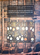 Archaeology Yenikapi Shipwrecks Vol. II Woods Of Yenikapı Shipwrecks Istanbul - Antike