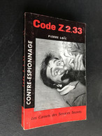 Les Carnets Des Services Secrets   Code Z.2.3.3.   Pierre LOÏC  Edition GALIC - E.O. 1961 - Sonstige & Ohne Zuordnung