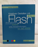 Kreatives Gestalten Mit Flash 5.0. . Animationen, Effekte Und Anwendungen Für Das WWW. - Technical