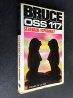 Collection JEAN BRUCE N° 143  O.S.S. 117  SERENADE ESPAGNOLE  Jean BRUCE 1973 - Presses De La Cité