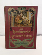 Des Handwerks Goldener Boden. Band III. Allgemeine Wissensgebiete II. - Heimwerken & Do-it-yourself
