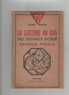 La Lecture Au Son Des Signaux Morse 1947 - Literature & Schemes