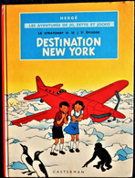 Hergé - " Destination New-York " - Les Aventures De Jo, Zette Et Jocko - Casterman . - Jo, Zette & Jocko