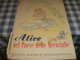 LIBRO "ALICE NEL PAESE DELLE MERAVIGLIE" LEWIS CARROLL 1958 - Classici