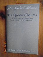 Silver Jubilee Exhibition. The Queen's Pictures : The Story Of The Royal Collection From Henry VIII To Elizabeth II - Kunstgeschichte