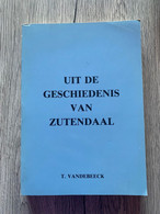 (ZUTENDAAL) Uit De Geschiedenis Van Zutendaal. - Zutendaal